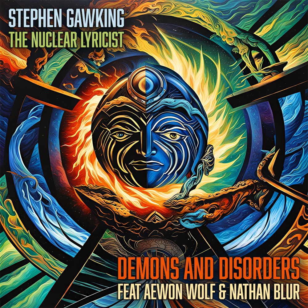 Stephen Gawking The Nuclear Lyricist - Demons and Disorders featuring Aewon Wolf & Nathan Blur