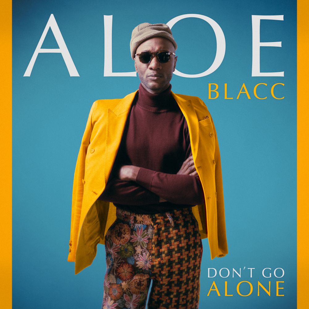 Aloe Blacc Don't go alone