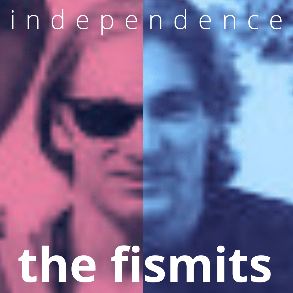 Independence - The Fismits